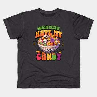 Witch Betta Have My Candy Kids T-Shirt